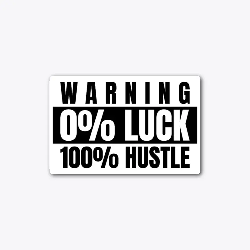 All Hustle No Luck